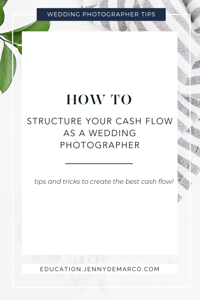 How to structure your cash flow as a wedding photographer - Cash flow tips! | Jenny DeMarco Photography Education