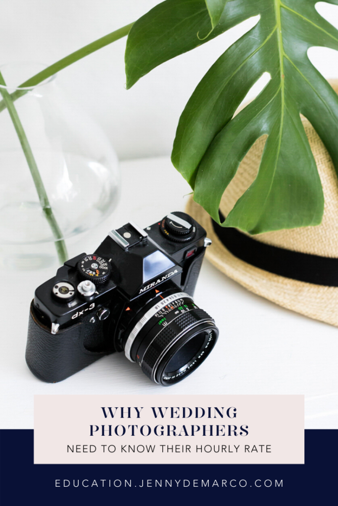 Why wedding photographers need to know their hourly rate | Jenny DeMarco Photography Education