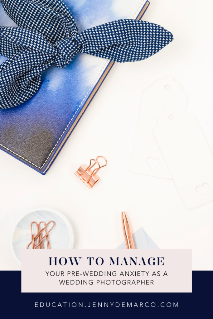 How to manage your pre-wedding anxiety as a wedding photographer | Jenny DeMarco Photography